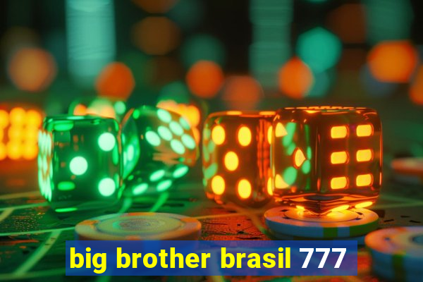 big brother brasil 777